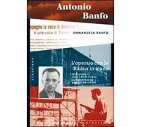 Antonio Banfo. L'operaio con la Bibbia in mano