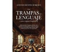 Antonio Bentez Las trampas del lenguaje y otros enigmas lingüístico (Tascabile)