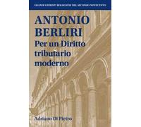 Antonio Berliri. Per un diritto tributario moderno