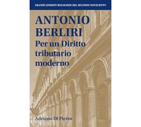 Antonio Berliri. Per un diritto tributario moderno