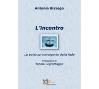 Antonio Bizzego L'incontro (Tascabile)
