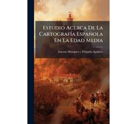 Antonio Blázquez Y Del Estudio Acerca De La Cartografía Española En (Tascabile)