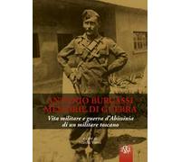 Antonio Burgassi. Memorie di guerra. Vita militare e guerra d'Abissinia di un militare toscano