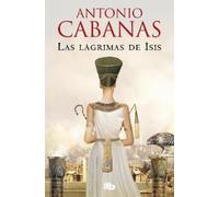 Antonio Cabanas Las lágrimas de Isis / Isis' Tears (Tascabile)