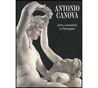Antonio Canova. Arte e memoria a Possagno