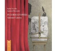 Antonio Canova. In corso d'opera