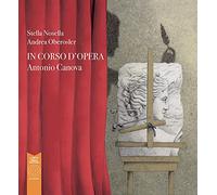 Antonio Canova. In corso d'opera