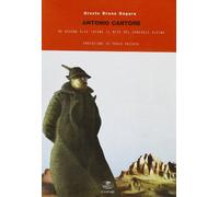 Antonio Cantore. Da Assaba alle Tofane. Il mito del generale alpino