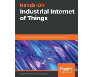 Antonio Capasso Giacomo Vener Hands-On Industrial Internet of Thing (Tascabile)