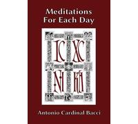 Antonio Cardinal Bacci Meditations For Each Day (Tascabile)