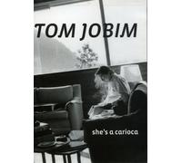 Antonio Carlos Jobim - Tom Jobim: She's a Carioca
