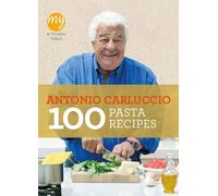 Antonio Carluccio My Kitchen Table: 100 Pasta Recipes (Tascabile) My Kitchen