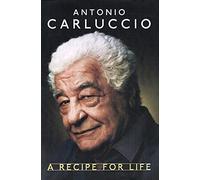 Antonio Carluccio: Recipe for Life