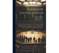 Antonio Carreón Codigo De Justicia Militar (Copertina rigida)