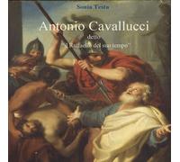 Antonio Cavallucci detto «Il Raffaello del suo tempo» - 2023 - Yo