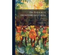 Antonio Cecchi Da Zeila alle frontiere del Caffa (Tascabile)