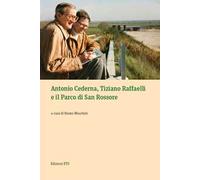 Antonio Cederna, Tiziano Raffaelli e il parco di San Rossore