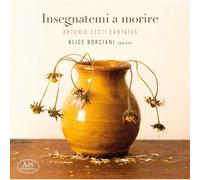 Antonio Cesti / Giovanni Buonaventura Viviani: Insegnatemi A Morire - Cantatas