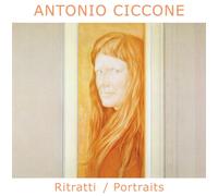 Antonio Ciccone. RitrattiPortraits - [Nicomp Laboratorio Editoriale]