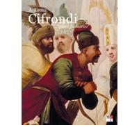 Antonio Cifrondi «pittor fantastico». (Clusone 1656 Brescia 1730)