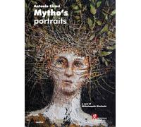 Antonio Ciraci. Mytho's portraits. Ediz. illustrata - Giovinale M. (cur.)