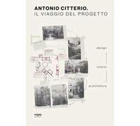 Antonio Citterio. Il viaggio del progetto