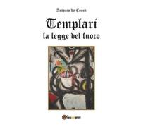Antonio Da Conca Templari La legge del fuoco (Tascabile)