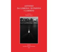 Antonio da Lisbona/di Padova. I Cammini
