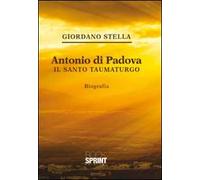 Antonio da Padova. Il santo taumaturgo