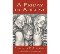Antonio D'Alfonso Jo-Anne Elder A Friday in August (Tascabile)