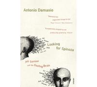 Antonio Damasio Looking For Spinoza (Tascabile)