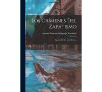 Antonio Damaso Melgarejo Randolph Los Crímenes Del Zapatismo (Tascabile)