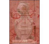 Antonio della Scala, Francesco il Vecchio da Carrara, Verona e Padova. Due uomini, due città a confronto nella seconda metà del secolo XIV