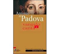 Antonio di Padova. Vangelo e carità