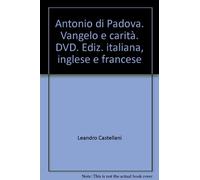 Antonio Di Padova. Vangelo E Carità. DVD. Ediz. Italiana, Inglese E Francese