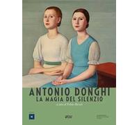 Antonio Donghi. La magia del silenzio