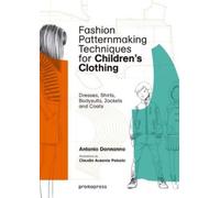 Antonio Donnann Fashion Patternmaking Techniques for Children's Clot (Tascabile)