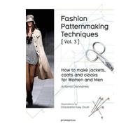 Antonio Donnann Fashion Patternmaking Techniques: How to Make Jacket (Tascabile)