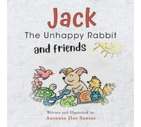 Antonio Dos Santos Jack the Unhappy Rabbit and Friends (Tascabile)