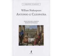 Antonio e Cleopatra. Testo inglese a fronte. Ediz. integrale