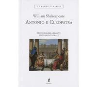 Antonio e Cleopatra. Testo inglese a fronte. Ediz. integrale