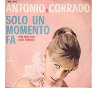 Antonio E Corrado - Solo Un Momento Fa / Lasciami Solo [Vinile 7 pollici - 45 Giri]