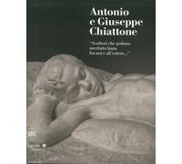 Antonio e Giuseppe Chiattone. «Scultori che godono meritata fama fra noi e all'e