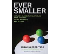 Antonio Ereditato Ever Smaller (Copertina rigida)