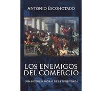 Antonio Escohotado Los enemigos del comercio (Tascabile)