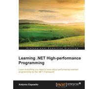 Antonio Esposito Learning .NET High-performance Programming (Digital)