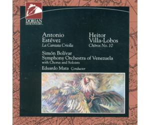 Antonio Estevez Esteves: La Cantata Criolla/Villa-Lobos: Choros No. 10 (CD)