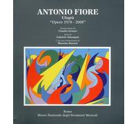 Antonio Fiore. Ufagrà. Opere 1978 - 2008 - [Antonio Fiore]