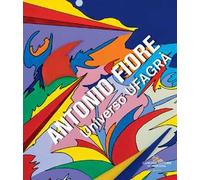 Antonio Fiore. Universo Ufagrà. Catalogo della mostra (Roma, 9-30 settembre 2023)