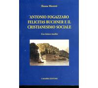 Antonio Fogazzaro Felicitas Buchner e il cristianesimo sociale
